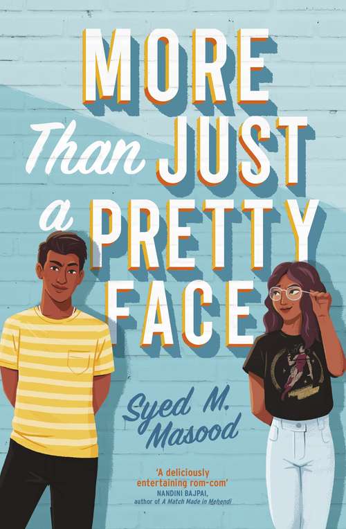 Book cover of More Than Just a Pretty Face: A gorgeous romcom perfect for fans of Sandhya Menon and Jenny Han