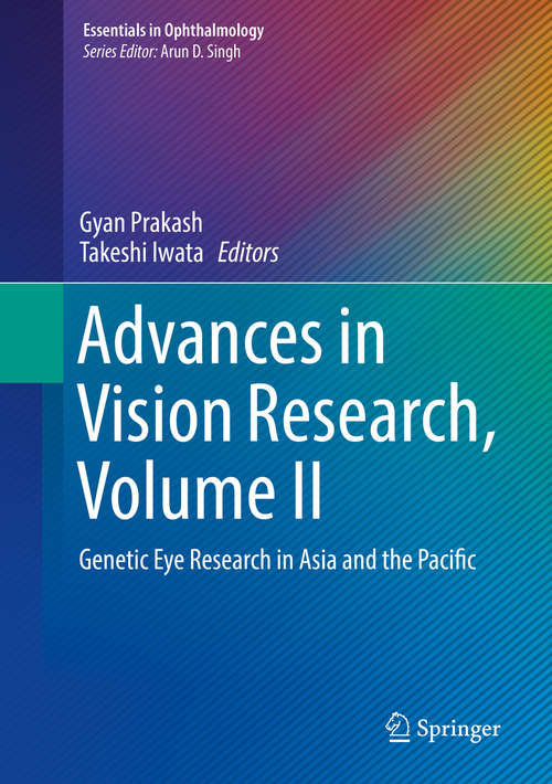 Advances in Vision Research, Volume II: Genetic Eye Research In Asia And The Pacific (Essentials In Ophthalmology Ser.)