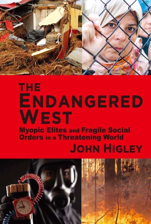 Book cover of The Endangered West: Myopic Elites and Fragile Social Orders in a Threatening World