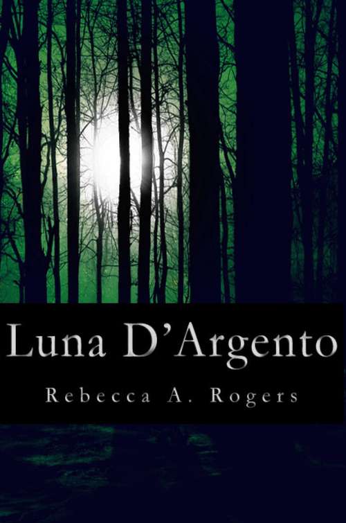 Luna D'Argento (Luna D'Argento, #1)