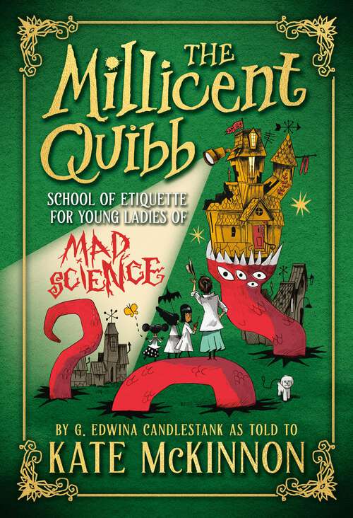 Book cover of The Millicent Quibb School of Etiquette for Young Ladies of Mad Science (The Millicent Quibb School of Etiquette for Young Ladies of Mad Science #1)