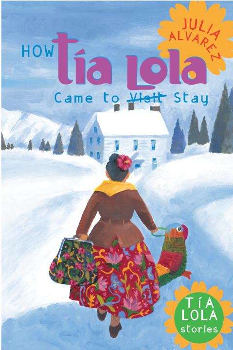 Book cover of How Tia Lola Came to (Visit) Stay