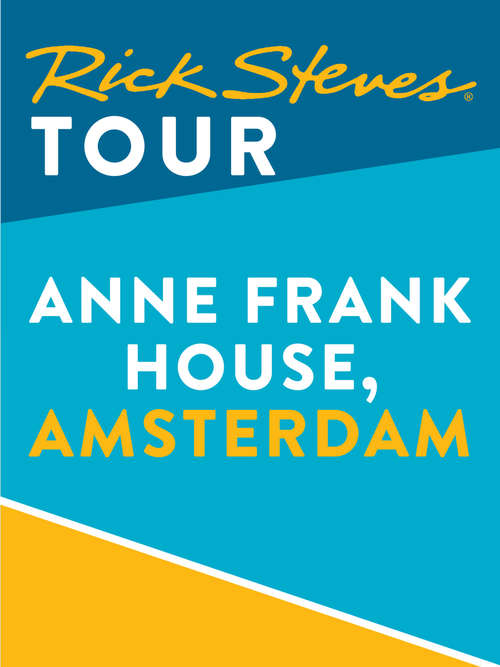 Book cover of Rick Steves Tour: Anne Frank House, Amsterdam (3) (Rick Steves)