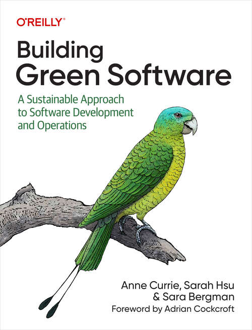 Book cover of Building Green Software: A Sustainable Approach to Software Development and Operations (1)