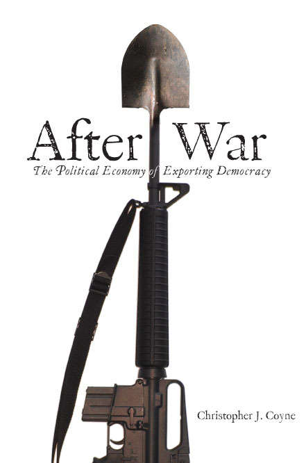After War: The Political Economy of Exporting Democracy
