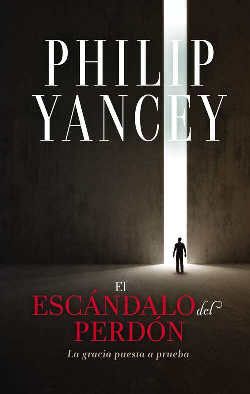 Book cover of El escándalo del perdón: La gracia puesta a prueba