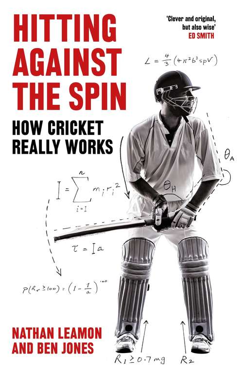 Book cover of Hitting Against the Spin: How Cricket Really Works