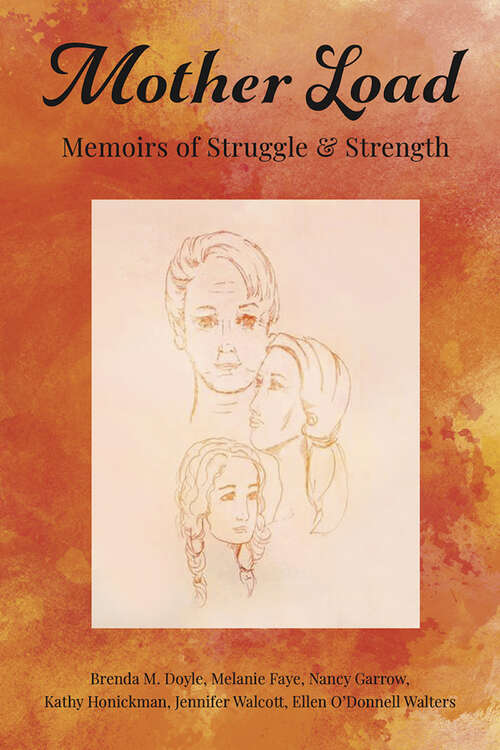 Book cover of Mother Load: Memoirs of Struggle and Strength