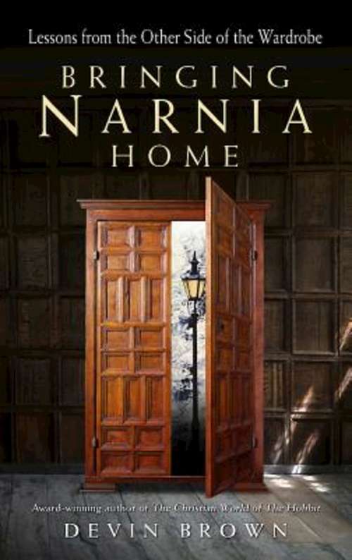 Book cover of Bringing Narnia Home: Lessons from the Other Side of the Wardrobe