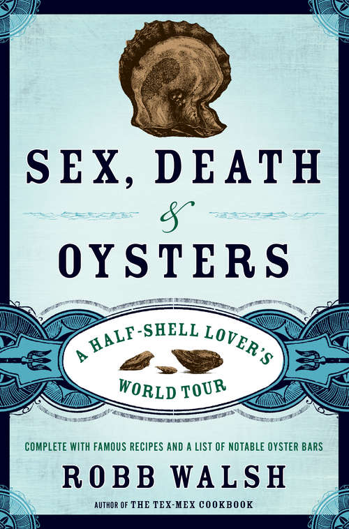 Book cover of Sex, Death and Oysters: A Half-Shell Lover's World Tour