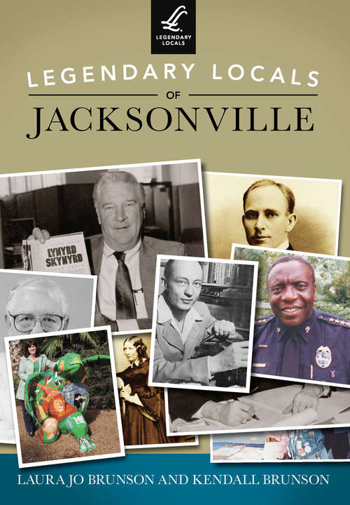 Book cover of Legendary Locals of Jacksonville