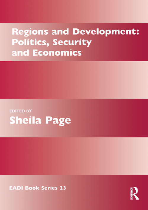 Book cover of Regions and Development: Politics, Security and Economics (Routledge Research EADI Studies in Development: No. 23)