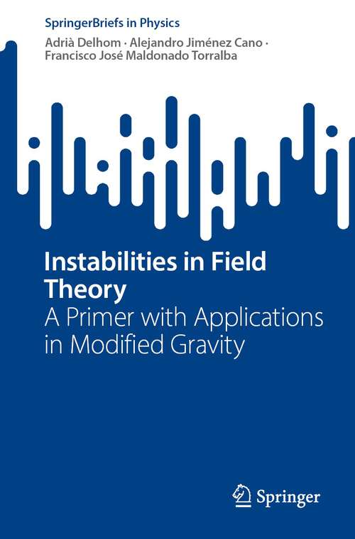 Book cover of Instabilities in Field Theory: A Primer with Applications in Modified Gravity (1st ed. 2023) (SpringerBriefs in Physics)