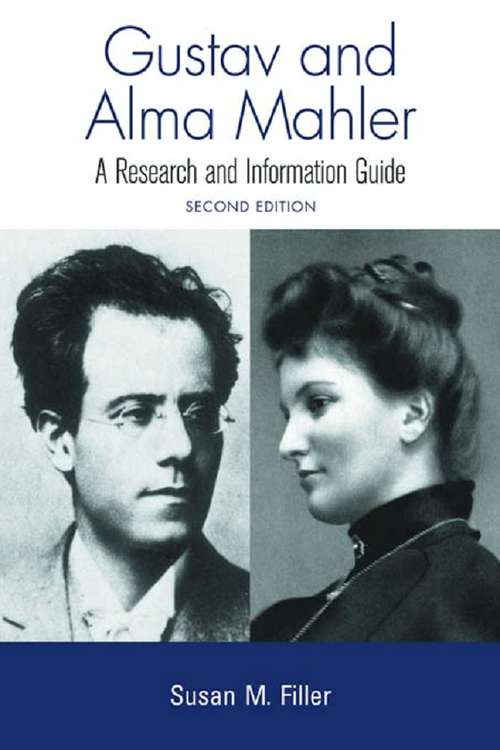 Book cover of Gustav and Alma Mahler: A Research and Information Guide (2) (Routledge Music Bibliographies)
