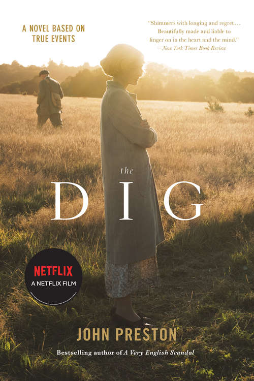 The Dig: A Novel Based on True Events
