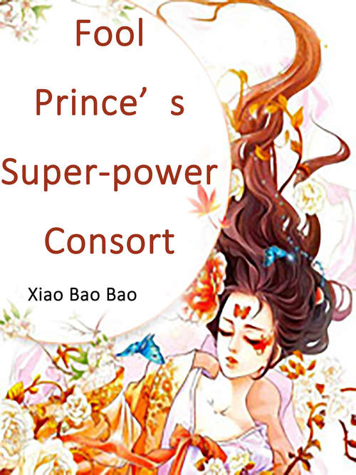 Book cover of Fool Prince’s Super-power Consort: Volume 4 (Volume 4 #4)