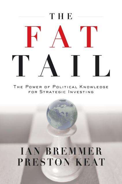 The Fat Tail: The Power of Political Knowledge for Strategic Investing