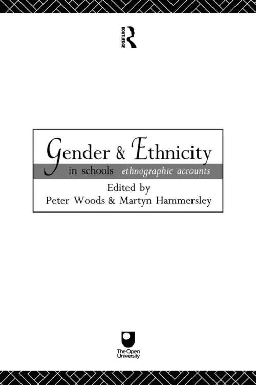 Book cover of Gender and Ethnicity in Schools: Ethnographic Accounts (Open University Reader - Course E812 Ser.)