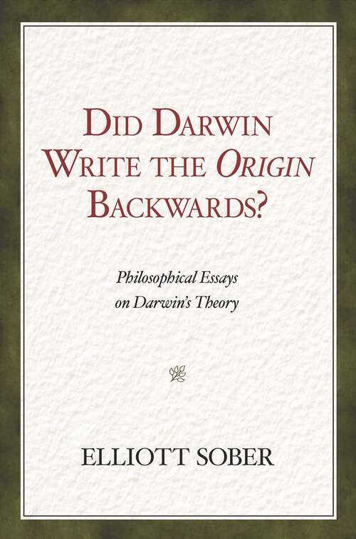 Book cover of Did Darwin Write the Origin Backwards?: Philosophical Essays on Darwin's Theory