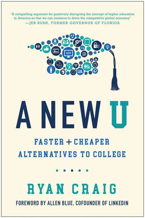Book cover of A New U: Faster + Cheaper Alternatives to College