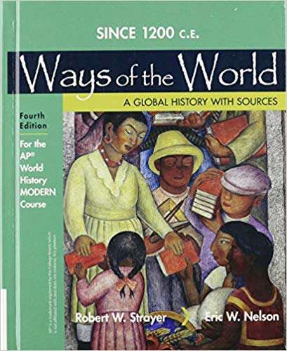 Ways of the World Since  1200 C.E.: A Brief Global History with Sources