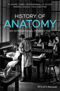 History of Anatomy: An International Perspective