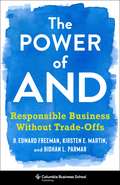 The Power of And: Responsible Business Without Trade-Offs