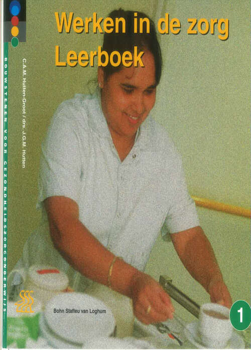 Book cover of Werken in de zorg - leerboek (2nd ed. 2005)
