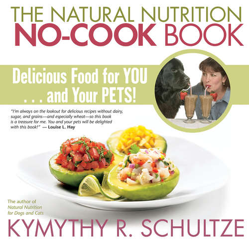 Book cover of The Natural Nutrition No-Cook Book: Delicious Food For You... And Your Pets!