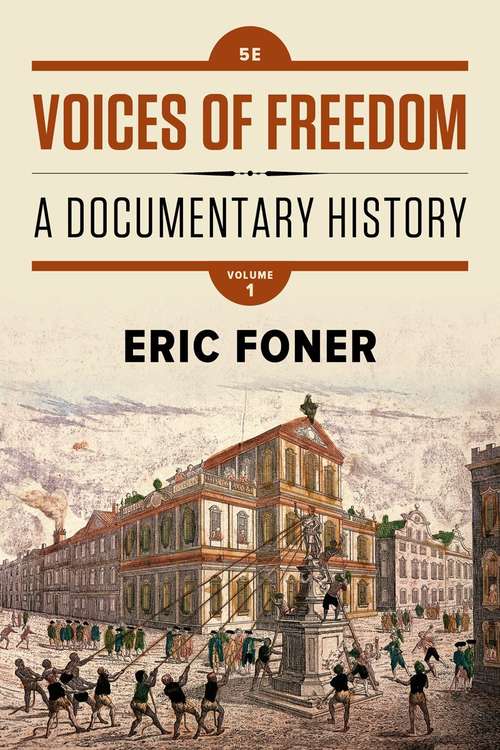 Voices Of Freedom: A Documentary History Vol. 1 (Fifth Edition)