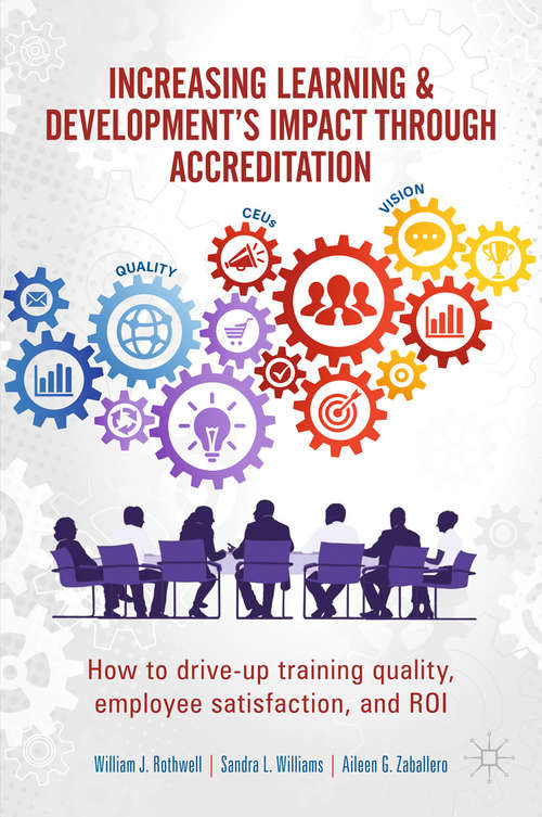 Increasing Learning & Development's Impact through Accreditation: How to drive-up training quality, employee satisfaction, and ROI