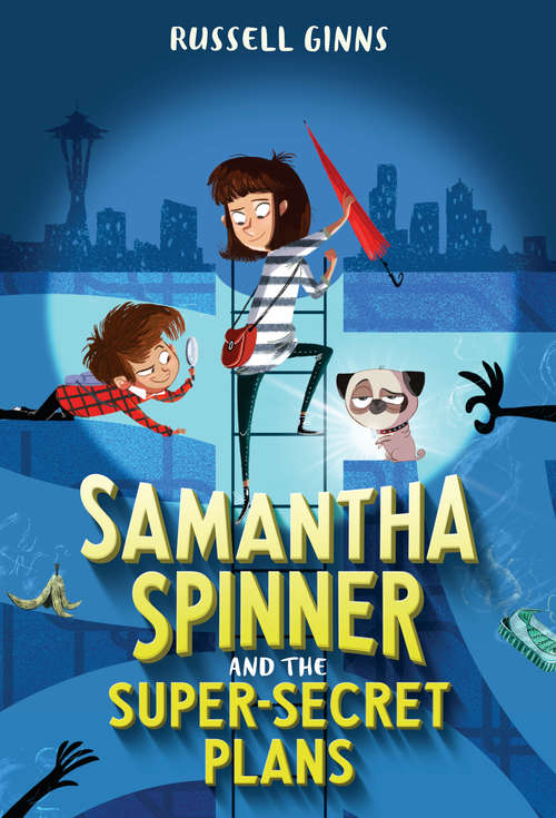 Book cover of Samantha Spinner and the Super-Secret Plans (Samantha Spinner #1)