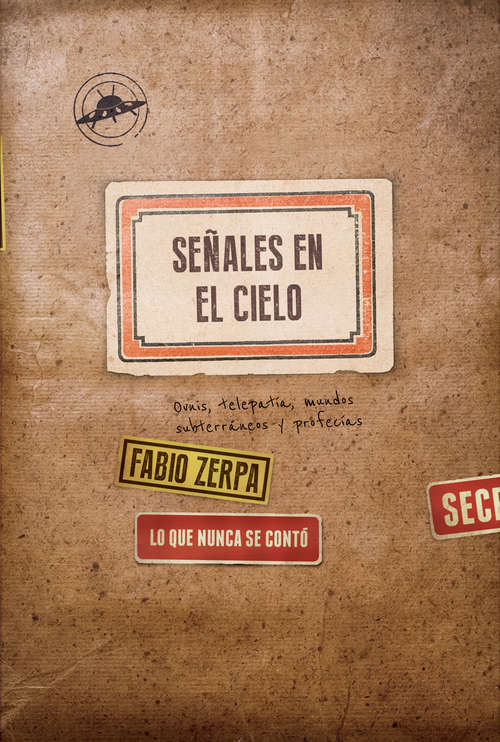 Book cover of Señales en el cielo: Lo que nunca se contó. Ovnis, telepatía, mundos subterráneos y profecías