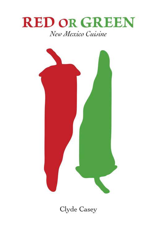 Book cover of Red or Green: New Mexico Cuisine