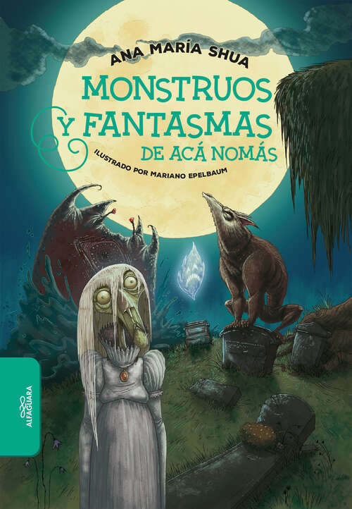 Book cover of Monstruos y fantasmas de acá nomás