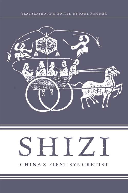 Book cover of Shizi: China's First Syncretist