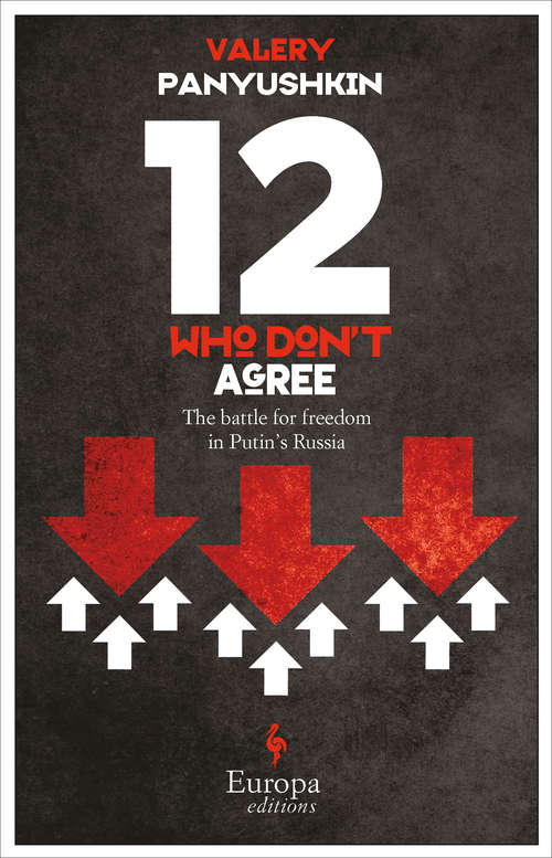 Book cover of 12 Who Don't Agree: The Battle for Freedom in Putin's Russia
