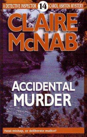 Book cover of Accidental Murder (A Detective Inspector Carol Ashton Mystery)