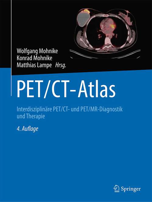 Book cover of PET/CT-Atlas: Interdisziplinäre PET/CT- und PET/MR-Diagnostik und Therapie (4. Aufl. 2024)
