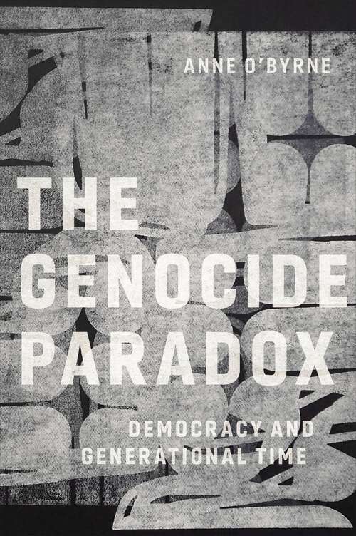 Book cover of The Genocide Paradox: Democracy and Generational Time (1)