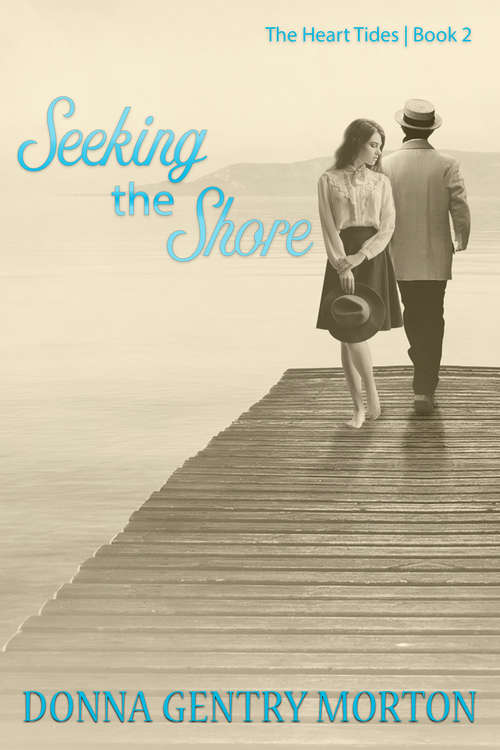 Book cover of Seeking the Shore (The\heart Tides Ser. #2)