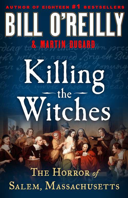 Book cover of Killing the Witches: The Horror of Salem, Massachusetts (Bill O'Reilly's Killing Series)