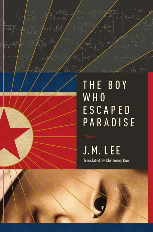 The Boy Who Escaped Paradise: A Novel