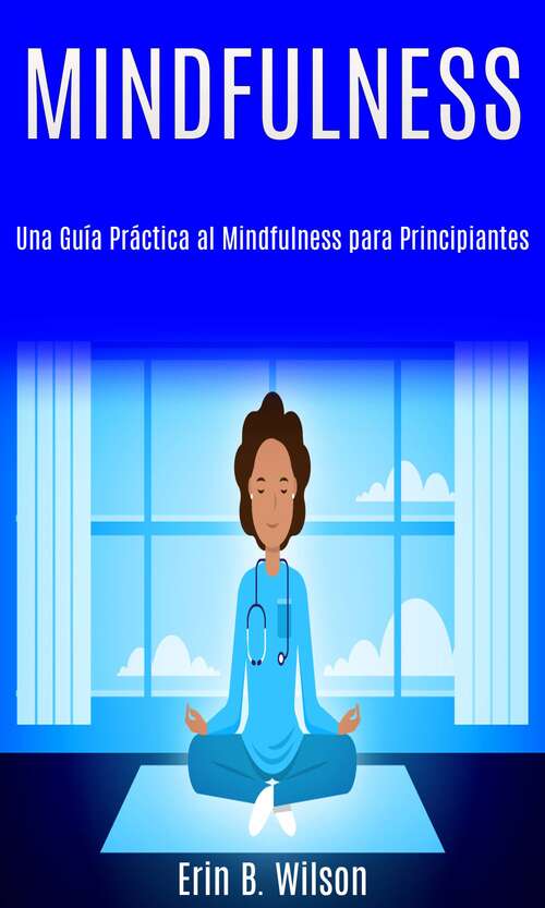Book cover of Minfulness: Técnicas Prácticas para Mejorar la Salud Mental y Física