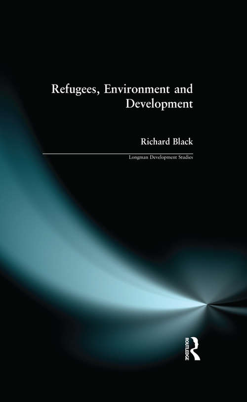 Book cover of Refugees, Environment and Development (Longman Development Studies)