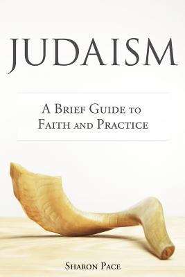 Judaism: A Brief Guide To Faith And Practice