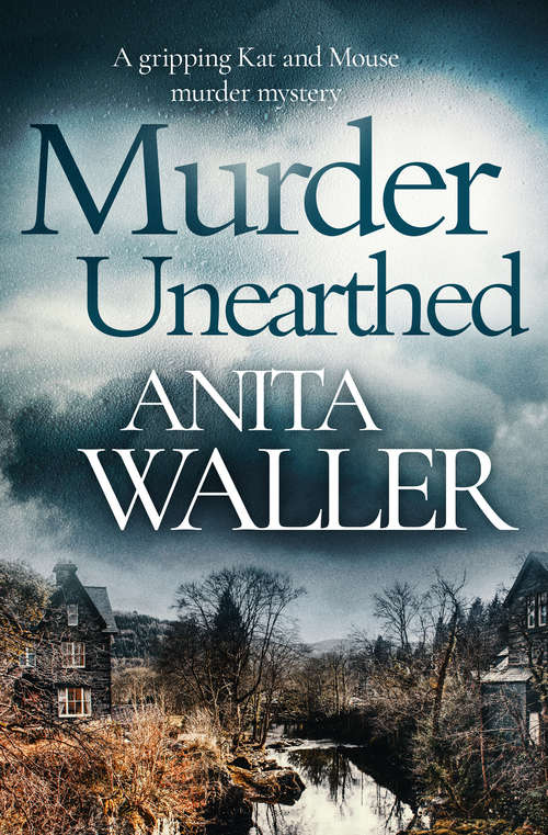 Murder Unearthed: A Gripping Kat and Mouse Murder Mystery (The Kat and Mouse Murder Mysteries #3)