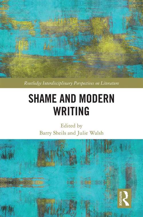 Book cover of Shame and Modern Writing (Routledge Interdisciplinary Perspectives on Literature)