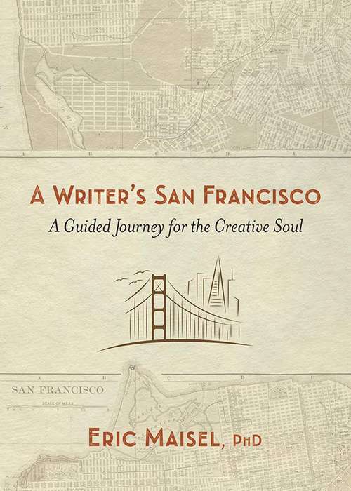 Book cover of A Writer's San Francisco: A Guided Journey for the Creative Soul (Creativity And Journaling Ser.)