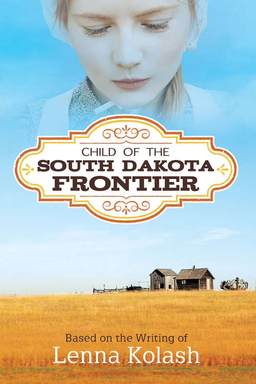 Book cover of Child of the South Dakota Frontier